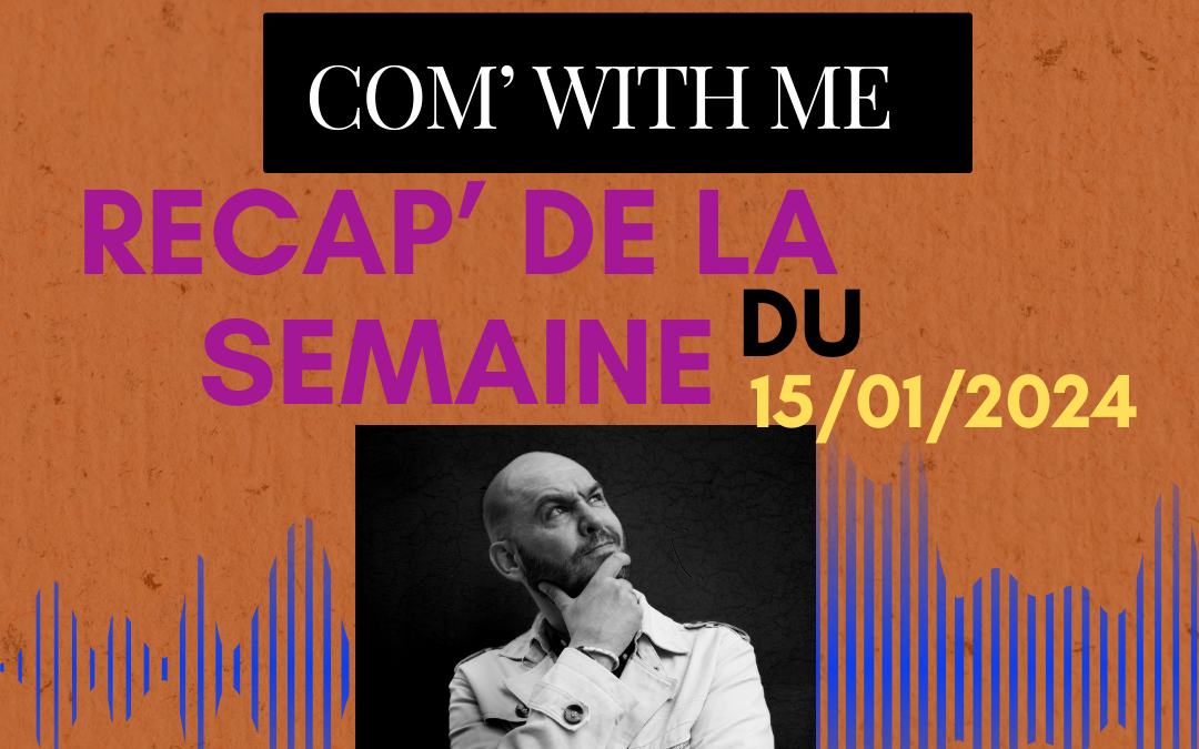 Com’ With me – Semaine du 15/01